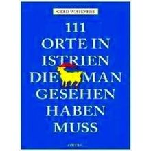 111 Orte In Istrien, Die Man Gesehen Haben Muss