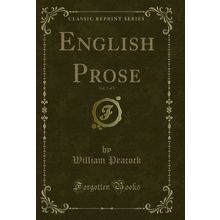 English Prose, Vol. 3 of 5 (Classic Reprint)