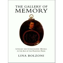 Gallery of Memory - Literary and Iconographic Models in the Age of the Printing