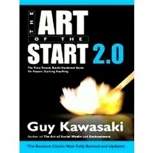 Art of the Start 2.0; The Time-Tested, Battle-Hardened Guide for Anyone Starting