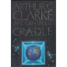 Cradle, by Arthur C Clarke and Gentry Lee. 1st HC/DJ