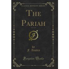 The Pariah, Vol. 1 of 3 (Classic Reprint)