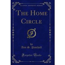 The Home Circle (Classic Reprint)