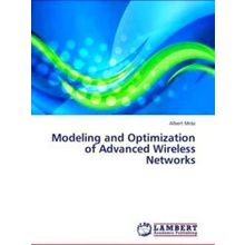 Modeling and Optimization of Advanced Wireless Networks