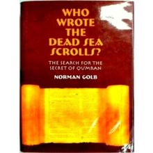 Who Wrote the Dead Sea Scrolls? The Search for the Secret of Qumran - Norman Gol