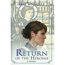 Return of the Heroine [Hardcover] Michelle, Kaye