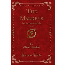 The Mardens, Vol. 1 of 3: And the Daventrys Tales (Classic Reprint)