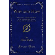 Why and How (Classic Reprint)