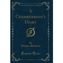 A Chambermaid's Diary, Vol. 9 (Classic Reprint)