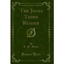 The Jones Third Reader (Classic Reprint)