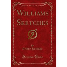 Williams Sketches (Classic Reprint)