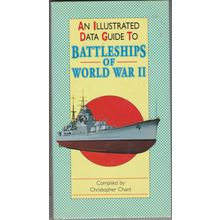 An Illustrated Data Guide to Battleships of World War II, Christopher Chant. HC