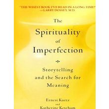 Spirituality of Imperfection - Katherine Ketcham