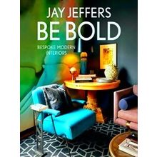 Be Bold - Jay Jeffers