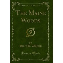 The Maine Woods (Classic Reprint)