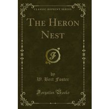 The Heron Nest (Classic Reprint)