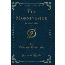 The Morningside, Vol. 3: October 3, 1898 (Classic Reprint)