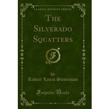 The Silverado Squatters (Classic Reprint)