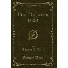 The Debater, 1920 (Classic Reprint)