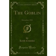 The Goblin, Vol. 4: December, 1923 (Classic Reprint)