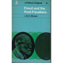 FREUD AND THE POST-FREUDIANS ~ J.A.C. BROWN - PENGUIN A522