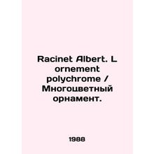 Racinet Albert. L ornement polychrome. In French (ask us if in doubt)/Racinet Al