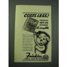1941 Friskies Dog Food Ad - Costs Less!