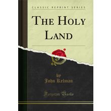 The Holy Land (Classic Reprint)