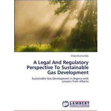 A Legal And Regulatory Perspective To Sustainable Gas Development