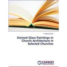 Stained Glass Paintings in Church Architecture in Selected Churches
