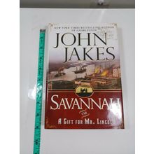 Savannah or a gift for mr. lincoln by john jakes 2004 1st hardback/dust jacket