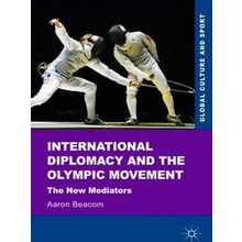 Global Culture and Sport Series: International Diplomacy and the Olympic - Aaron