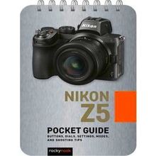 Nikon Z5: Pocket Guide - Rocky Nook