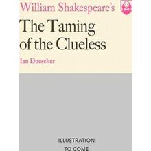 William Shakespeare's The Taming of the Clueless