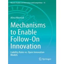 Mechanisms to Enable Follow On Innovation - Alina Wernick