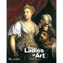 The Ladies of Art - Stories of Women in the 16th and 17th Centuries by Various A