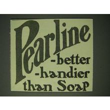 1900 Pearline detergent Ad - Pearline - better -handier than soap