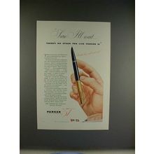 1945 Parker 51 Pen Ad - Sure I'll Wait