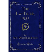 The Lw-Tiger, 1951 (Classic Reprint)