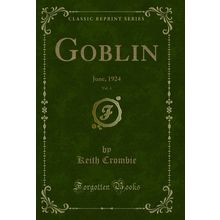 Goblin, Vol. 4: June, 1924 (Classic Reprint)