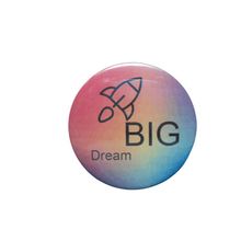 Dream Big[ 2.25 inch ]