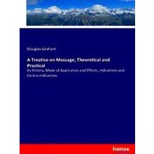 A Treatise on Massage, Theoretical and Practical