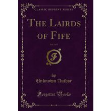 The Lairds of Fife, Vol. 2 of 3 (Classic Reprint)