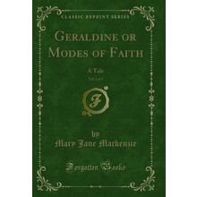 Geraldine or Modes of Faith, Vol. 2 of 3: A Tale (Classic Reprint)