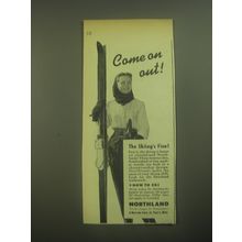 1945 Northland Skis Ad - Come on out! The skiing's fine!