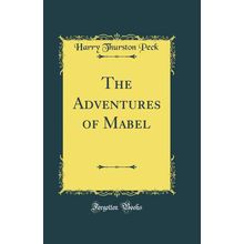 The Adventures of Mabel (Classic Reprint)