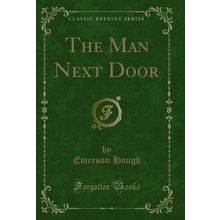 The Man Next Door (Classic Reprint)