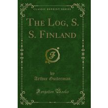 The Log, S. S. Finland (Classic Reprint)