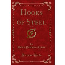 Hooks of Steel, Vol. 1 of 3 (Classic Reprint)