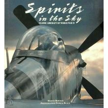 Spirits in the Sky - Classic Aircraft of World War II - Revised Edition by Marti